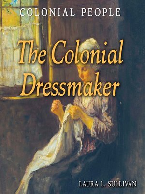 cover image of The Colonial Dressmaker